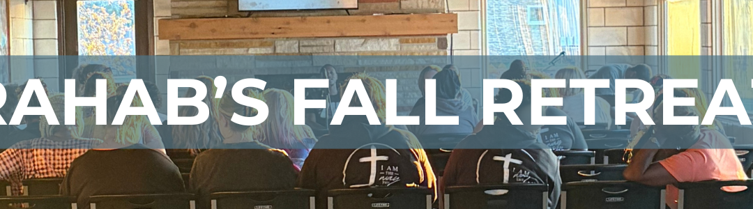 RAHAB’s Fall Retreat – A weekend of joy, strength, and hope.
